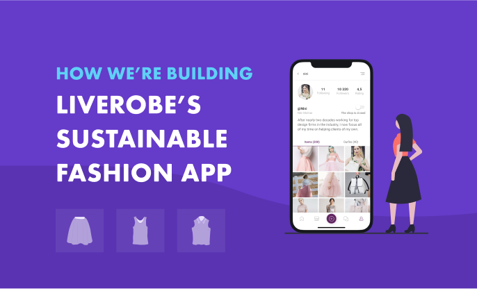 Minimum viable product, maximum benefits: How we’re building LiveRobe’s sustainable fashion app