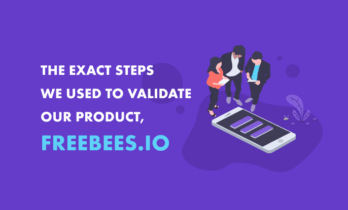 Product validation Freebees.io