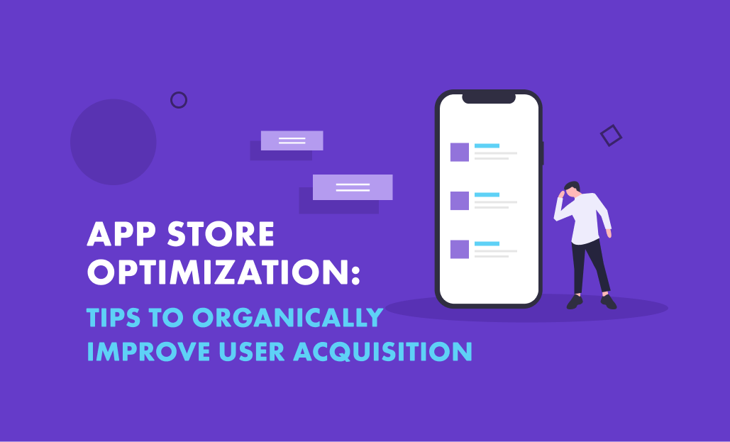 App Store Optimization: Tips to Organically Improve User Acquisition